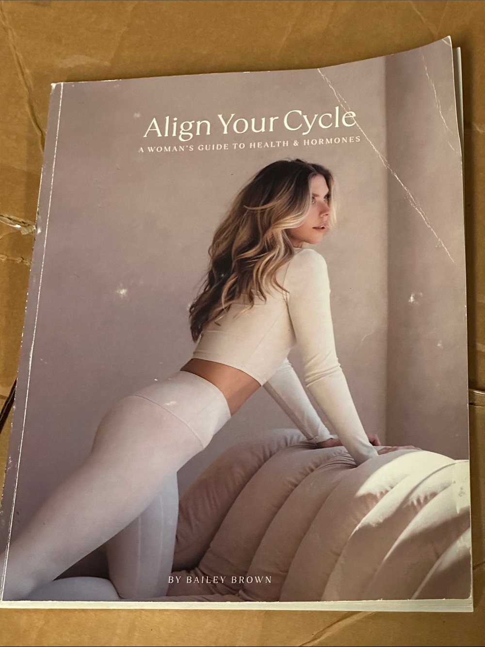 Align Your Cycle: A Woman's Guide to Health & Hormones by Bailey Brown